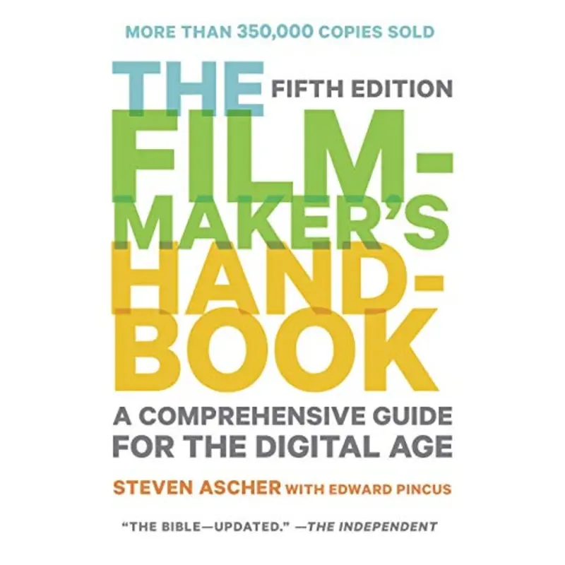 The Filmmaker's Handbook: A Comprehensive Guide for the Digital Age ( 2013 Edition)