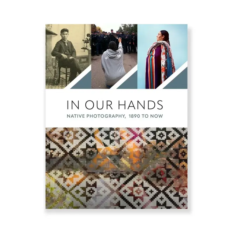 In Our Hands: Native Photography, 1890 to Now