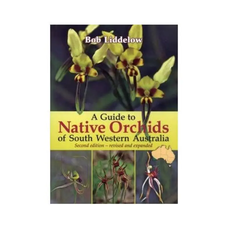 A Field Guide to Native Orchids of South Western Australia